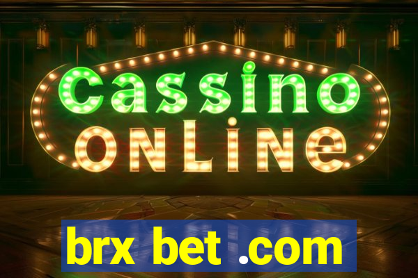 brx bet .com